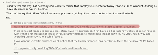 A hacker news comment arguing about the removal of carplay. The top comment argues that "Carplay's UX is inferior to my iPhone's UX on a mount". The highlighted part of a reply to that comment says: "You might as well be making the 'I'm okay with my 2004 Honda accord with a tape adapter' argument" 